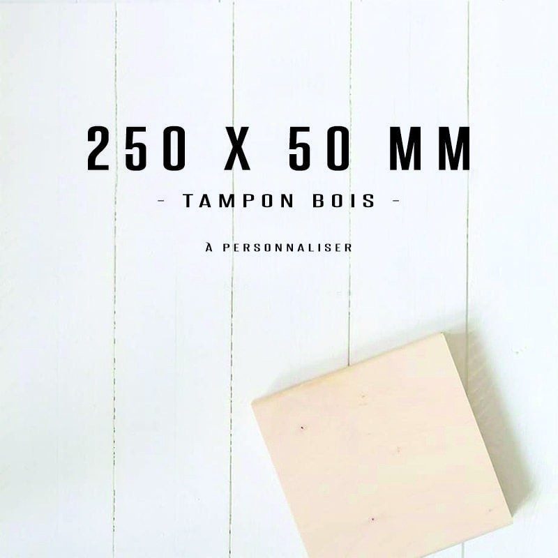 Tampon bois personnalisé - 250x50mm